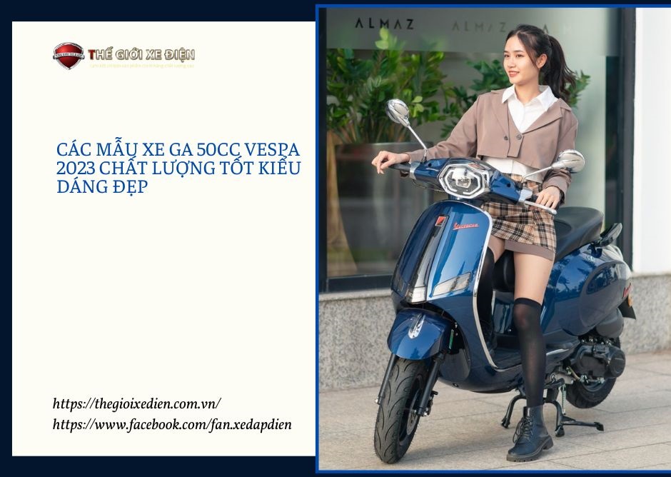 Các mẫu xe ga 50cc Vespa 2023 chất lượng tốt kiểu dáng đẹp