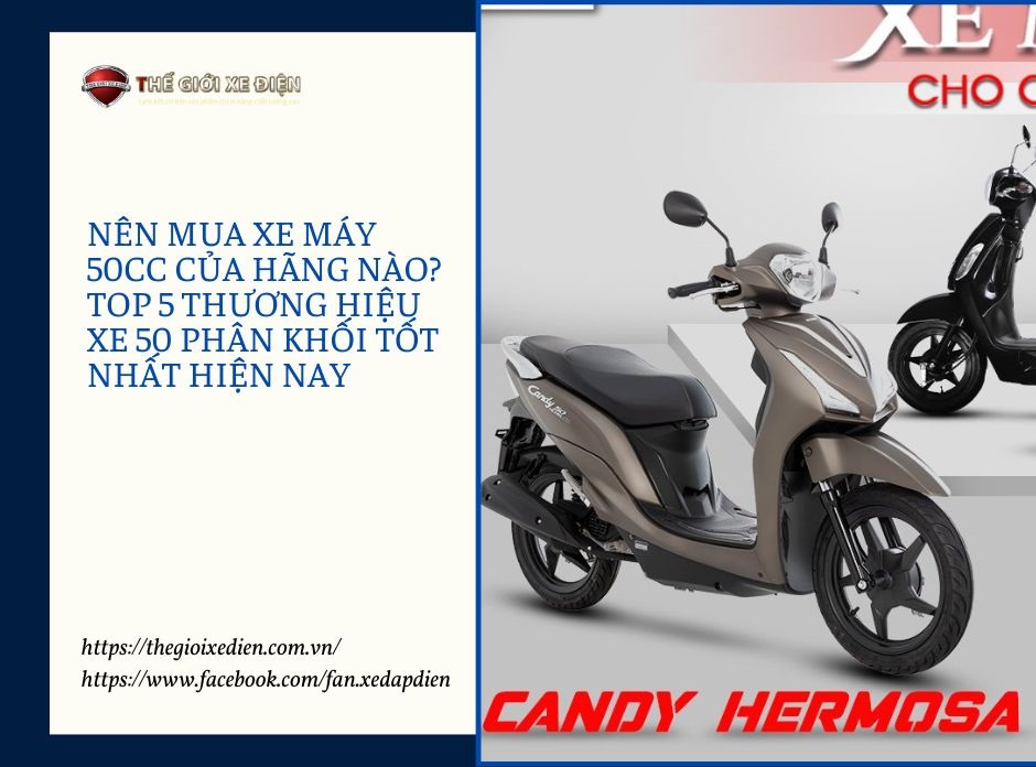 Nên mua xe máy 50cc của hãng nào? Top 5 thương hiệu xe 50 phân khối tốt nhất hiện nay