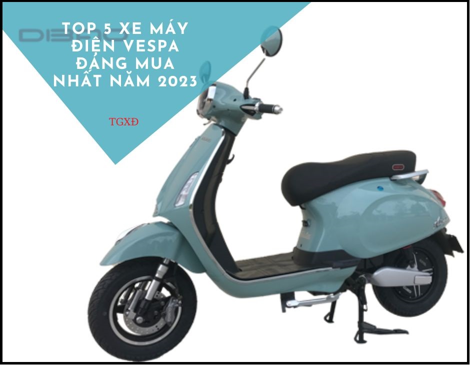 Top 5 xe máy điện Vespa