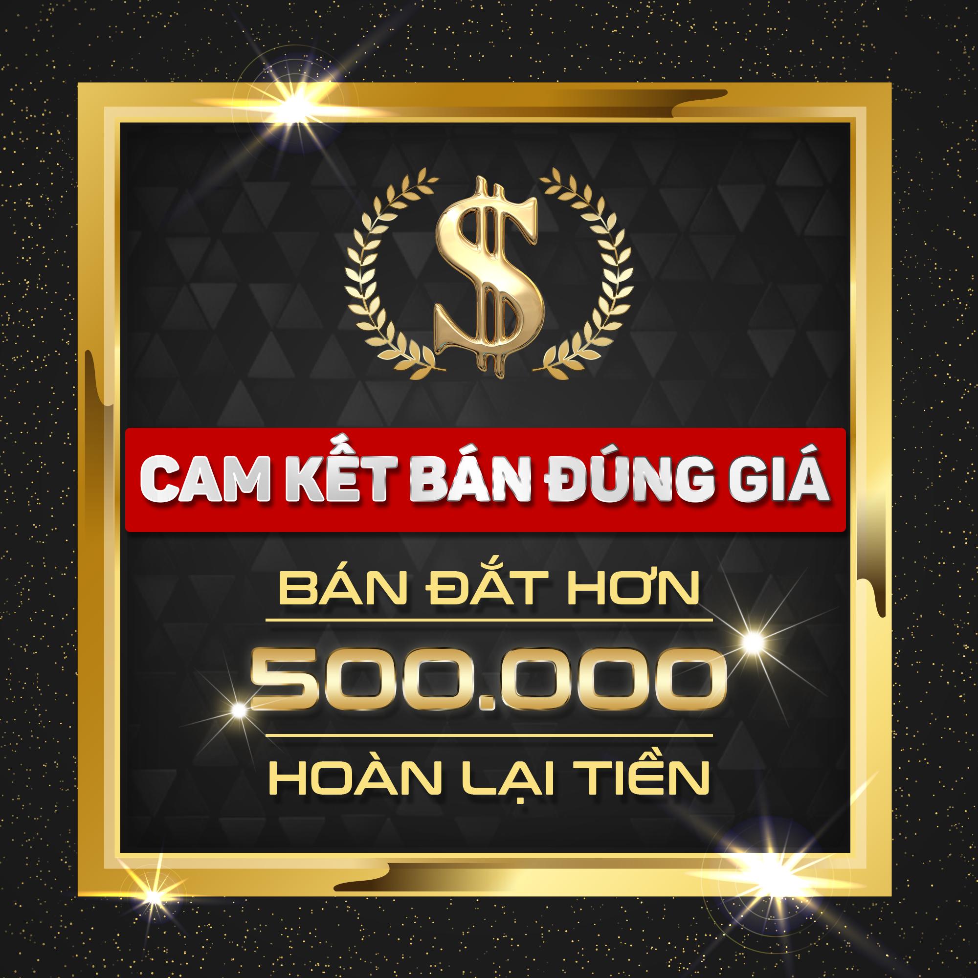 Bảo hành giá đắt hơn 500k hoàn trả tiền