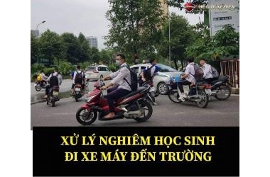 Xử Lý Nghiêm Học Sinh Chưa Đủ Tuổi Đi Xe Máy Đến Trường