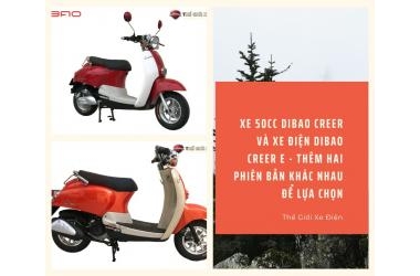 Xe 50cc Dibao Creer và xe điện Dibao Creer E - thêm hai phiên bản khác nhau để lựa chọn