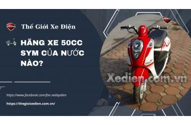 Hãng xe 50cc SYM của nước nào?