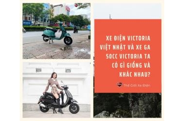 Xe điện Victoria Việt Nhật và xe ga 50cc Victoria TA có gì giống và khác nhau?