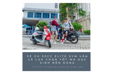Xe ga 50cc Elite SYM vẫn là lựa chọn tốt mà học sinh nên dùng