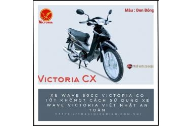 Xe Wave 50cc Victoria có tốt không? Cách sử dụng xe Wave Victoria Việt Nhật an toàn