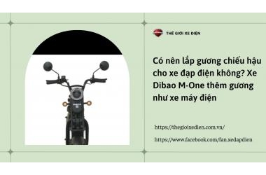 Có nên lắp gương chiếu hậu cho xe đạp điện không? Xe Dibao M-One thêm gương như xe máy điện