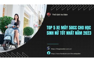 Top 5 xe máy 50cc cho học sinh nữ tốt nhất năm 2023