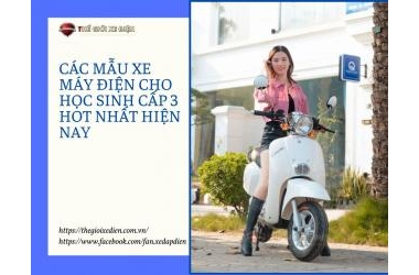 Các mẫu xe máy điện cho học sinh cấp 3 hot nhất hiện nay