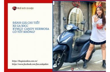 Đánh giá chi tiết xe ga 50cc Kymco Candy Hermosa có tốt không?