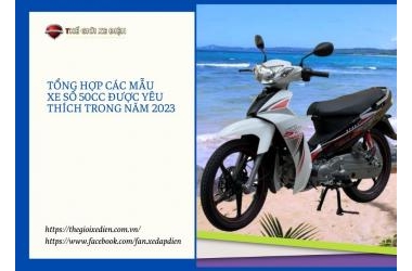 Tổng hợp các mẫu xe số 50cc được yêu thích trong năm 2023