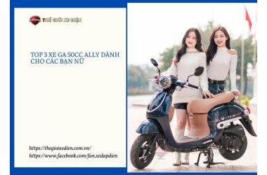 Top 3 xe ga 50cc Ally dành cho các bạn nữ