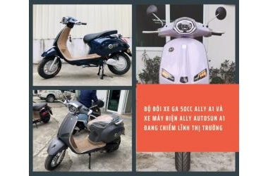 Bộ đôi xe ga 50cc Ally A1 và xe máy điện Ally Autosun A1 đang chiếm lĩnh thị trường