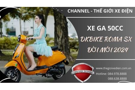 Xe Ga 50cc DK Roma SX Mới Nhất 2024 Chất Lượng Cao