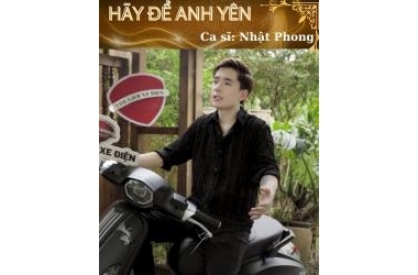 [Ca Nhạc] Hãy Để Anh Yên - Nhật Phong - Dk Roma Lite S