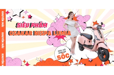 Xe máy điện Osakar Nispa Lumia - Siêu phẩm SANG - TIỆN - ÊM nhất 2025