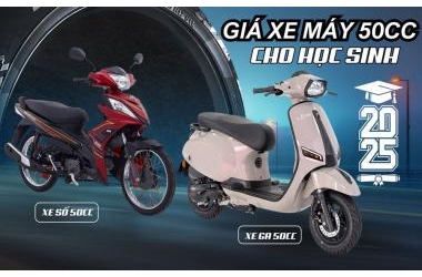 Giá xe máy 50cc cho học sinh: Cập nhật mới nhất 2025