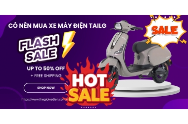 Có nên mua xe máy điện Tailg? Phân tích toàn diện ưu nhược điểm để quyết định sáng suốt