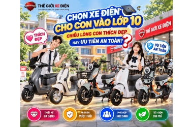Chọn Xe Điện Cho Con Vào Lớp 10: Chiều Lòng Con Thích Đẹp Hay Ưu Tiên An Toàn?